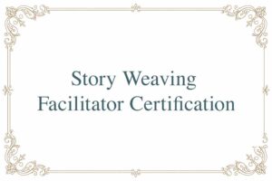 Story Weaving Facilitator Training Course